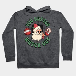 You Better Watch Out! Santa Hoodie